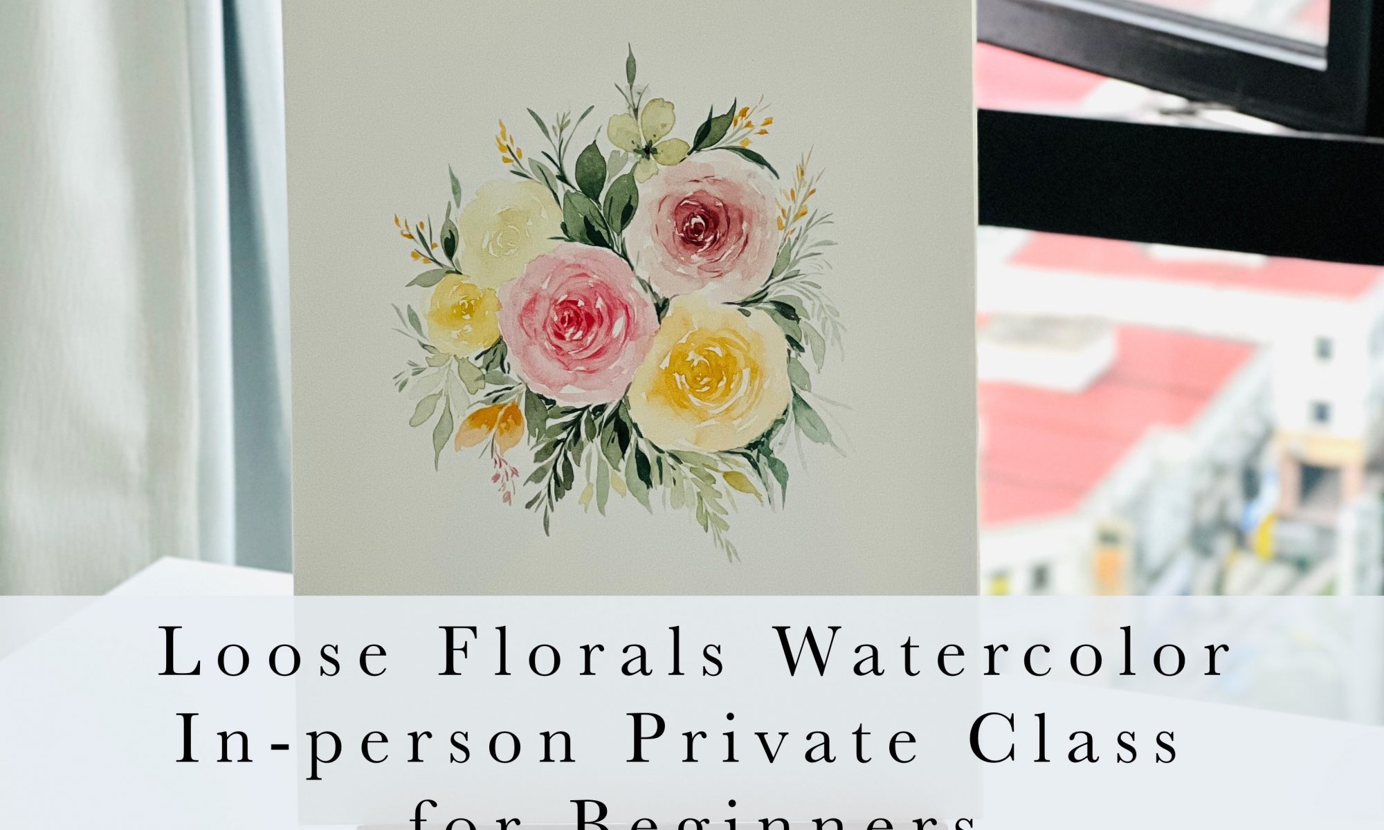 Loose Florals Watercolor Private Workshop for beginners in Kuala Lumpur Malaysia